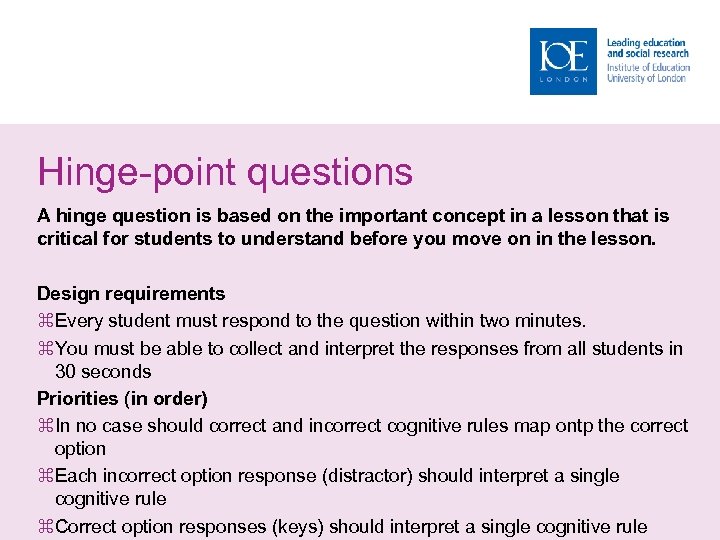 Hinge-point questions A hinge question is based on the important concept in a lesson