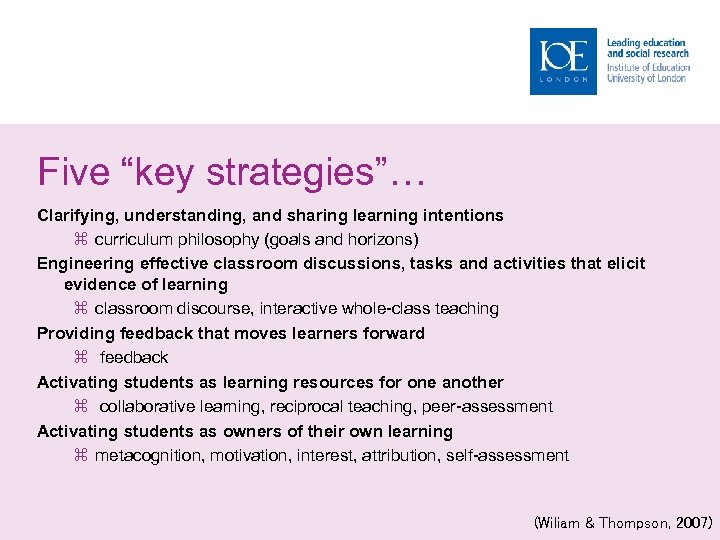 Five “key strategies”… Clarifying, understanding, and sharing learning intentions curriculum philosophy (goals and horizons)