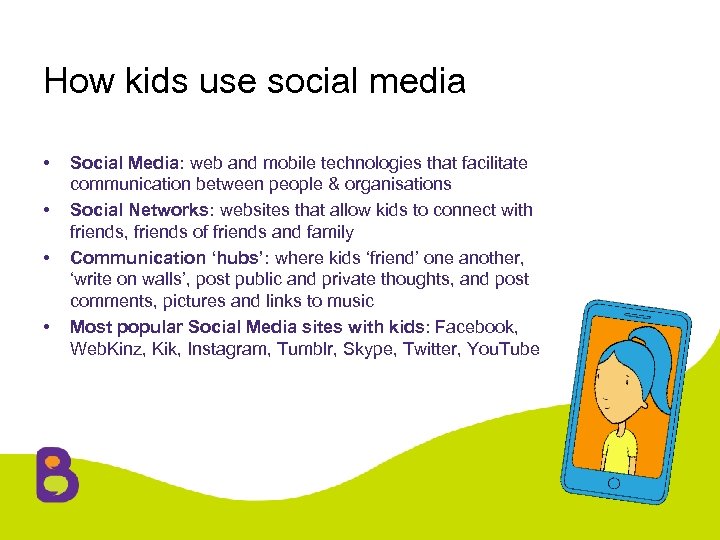 How kids use social media • • Social Media: web and mobile technologies that