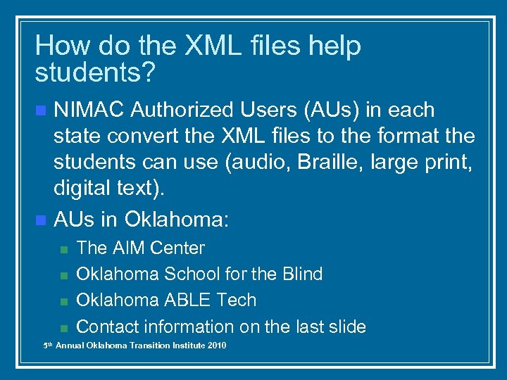 How do the XML files help students? NIMAC Authorized Users (AUs) in each state