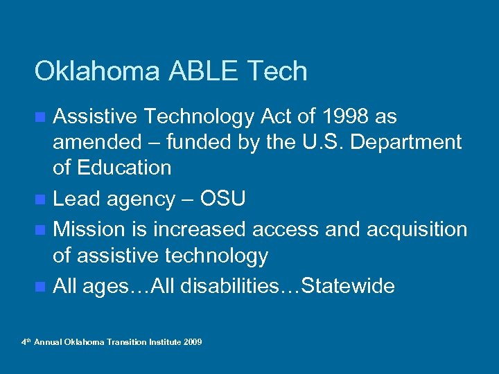 Oklahoma ABLE Tech Assistive Technology Act of 1998 as amended – funded by the