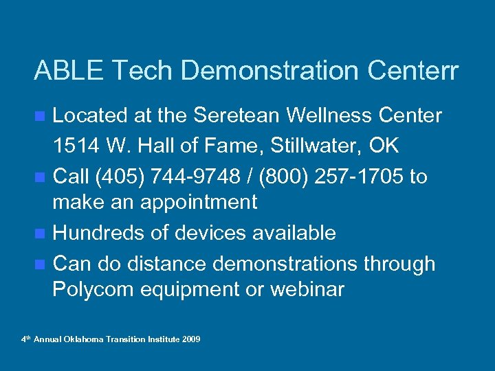 ABLE Tech Demonstration Centerr Located at the Seretean Wellness Center 1514 W. Hall of