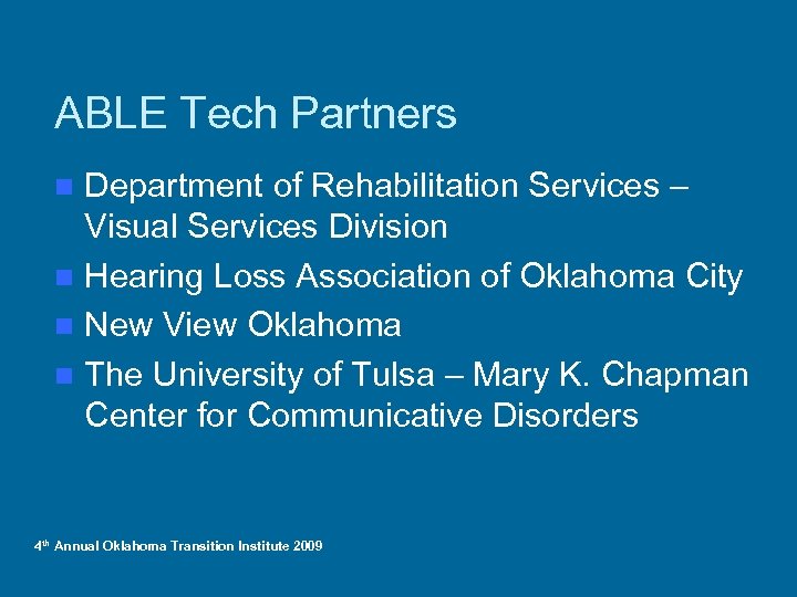 ABLE Tech Partners Department of Rehabilitation Services – Visual Services Division n Hearing Loss