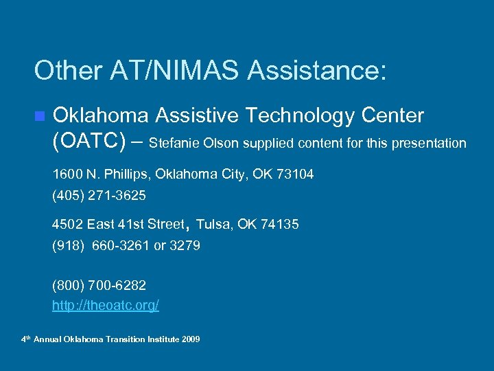 Other AT/NIMAS Assistance: n Oklahoma Assistive Technology Center (OATC) – Stefanie Olson supplied content