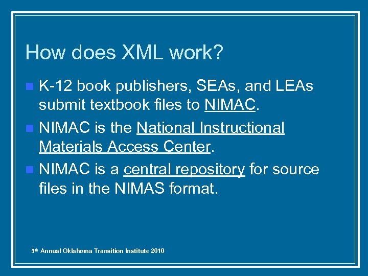How does XML work? K-12 book publishers, SEAs, and LEAs submit textbook files to