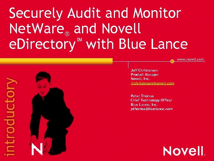 Securely Audit and Monitor Net. Ware® and Novell ™ with Blue Lance e. Directory