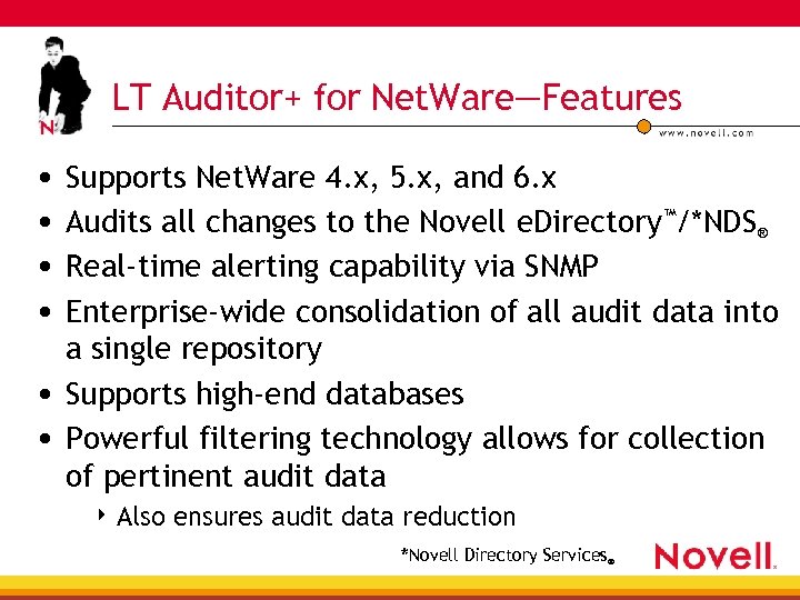 LT Auditor+ for Net. Ware—Features • Supports Net. Ware 4. x, 5. x, and