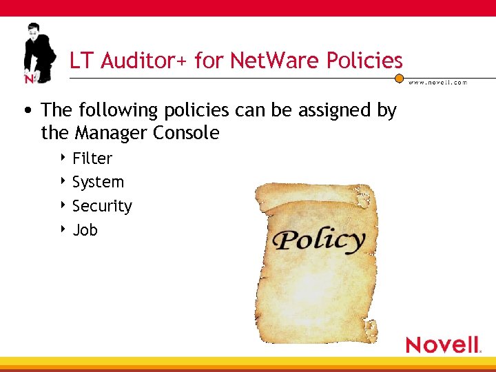 LT Auditor+ for Net. Ware Policies • The following policies can be assigned by