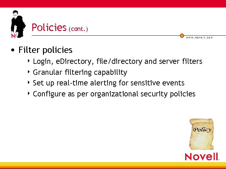 Policies (cont. ) • Filter policies 4 Login, e. Directory, file/directory and server filters