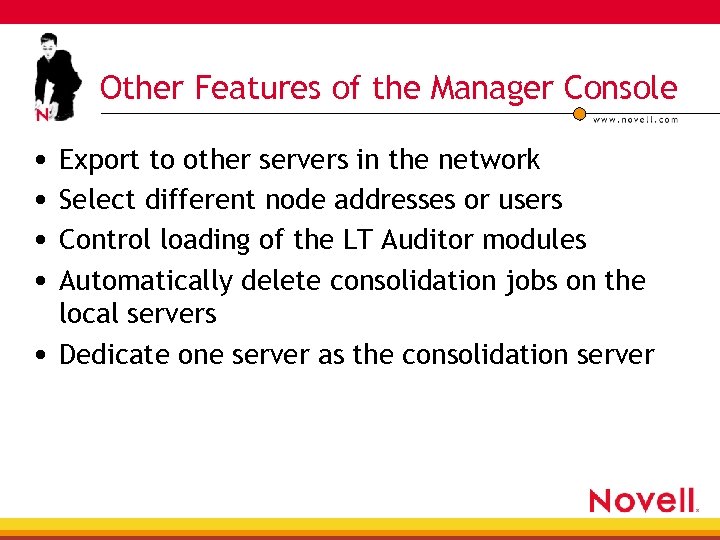 Other Features of the Manager Console • Export to other servers in the network