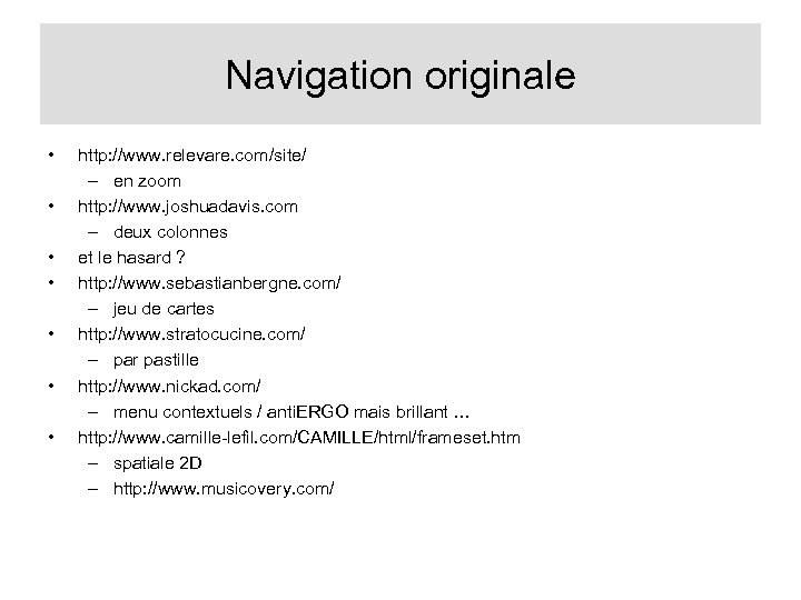 Navigation originale • • http: //www. relevare. com/site/ – en zoom http: //www. joshuadavis.