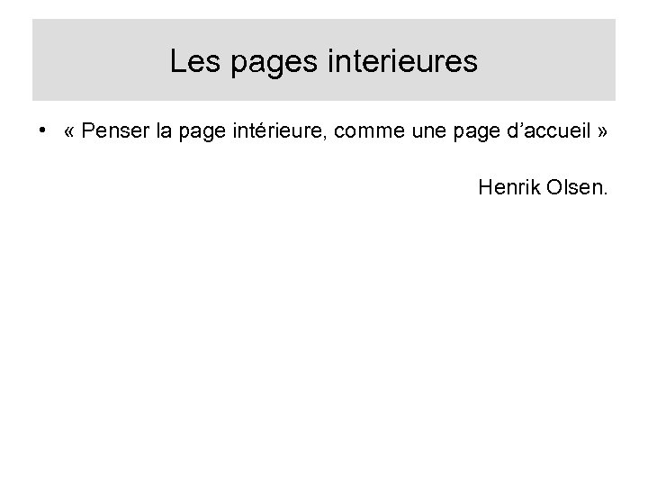 Les pages interieures • « Penser la page intérieure, comme une page d’accueil »