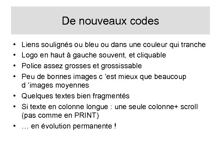 De nouveaux codes • • Liens soulignés ou bleu ou dans une couleur qui