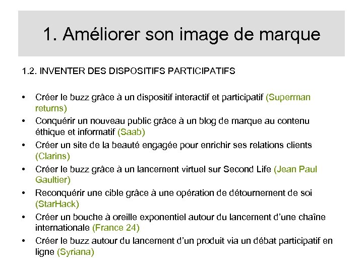 1. Améliorer son image de marque 1. 2. INVENTER DES DISPOSITIFS PARTICIPATIFS • •