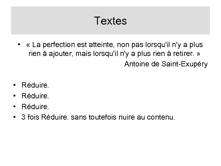 Textes • « La perfection est atteinte, non pas lorsqu'il n'y a plus rien