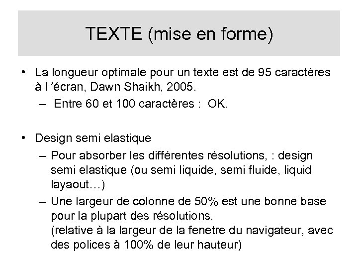 TEXTE (mise en forme) • La longueur optimale pour un texte est de 95