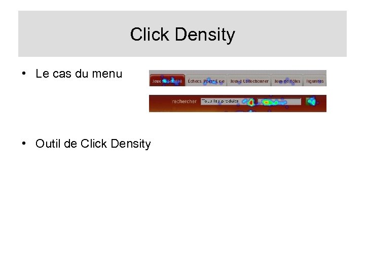 Click Density • Le cas du menu • Outil de Click Density 