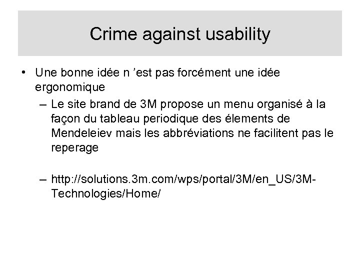 Crime against usability • Une bonne idée n ’est pas forcément une idée ergonomique