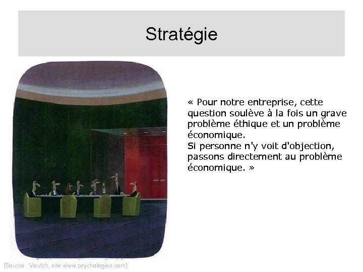 Stratégie « Pour notre entreprise, cette question soulève à la fois un grave problème