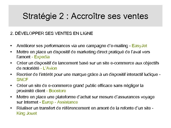 Stratégie 2 : Accroître ses ventes 2. DÉVELOPPER SES VENTES EN LIGNE • •