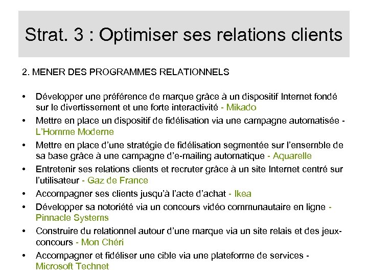 Strat. 3 : Optimiser ses relations clients 2. MENER DES PROGRAMMES RELATIONNELS • •