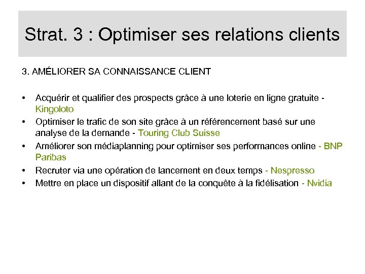 Strat. 3 : Optimiser ses relations clients 3. AMÉLIORER SA CONNAISSANCE CLIENT • •