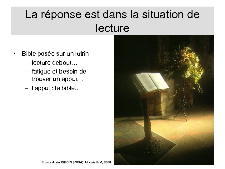 La réponse est dans la situation de lecture • Bible posée sur un lutrin