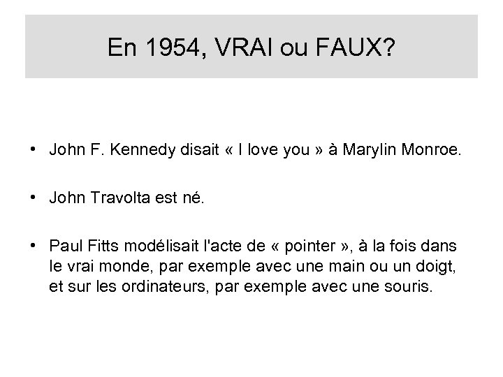 En 1954, VRAI ou FAUX? • John F. Kennedy disait « I love you