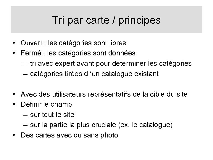 Tri par carte / principes • Ouvert : les catégories sont libres • Fermé