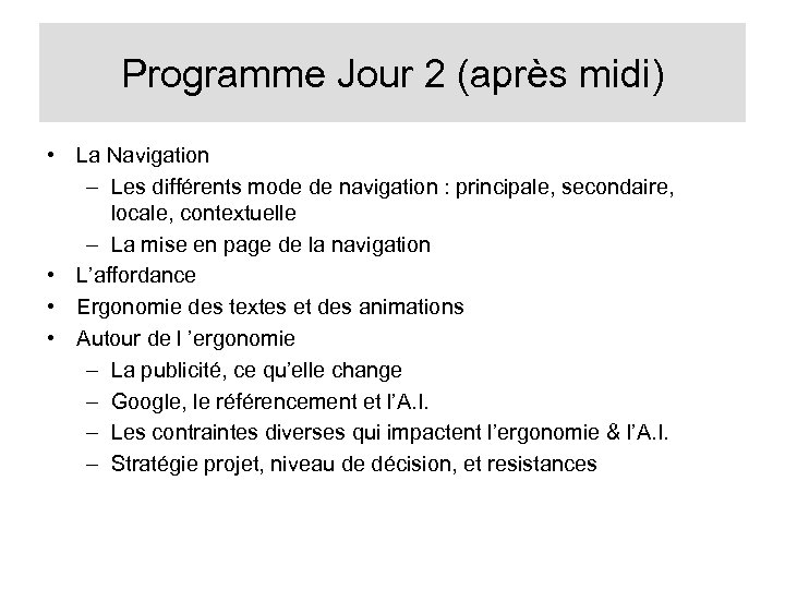 Programme Jour 2 (après midi) • La Navigation – Les différents mode de navigation