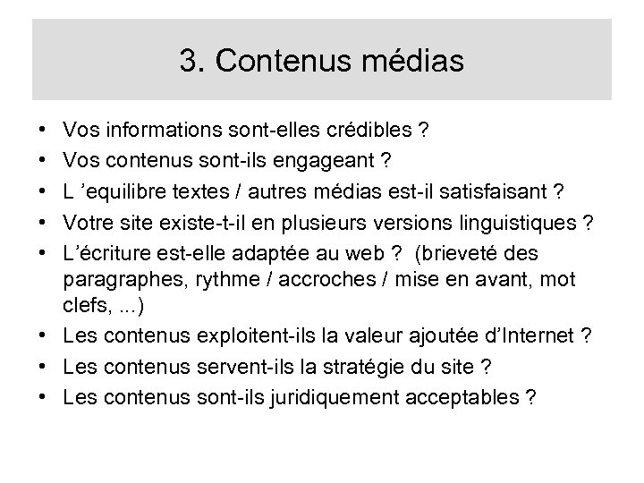 3. Contenus médias • • • Vos informations sont-elles crédibles ? Vos contenus sont-ils