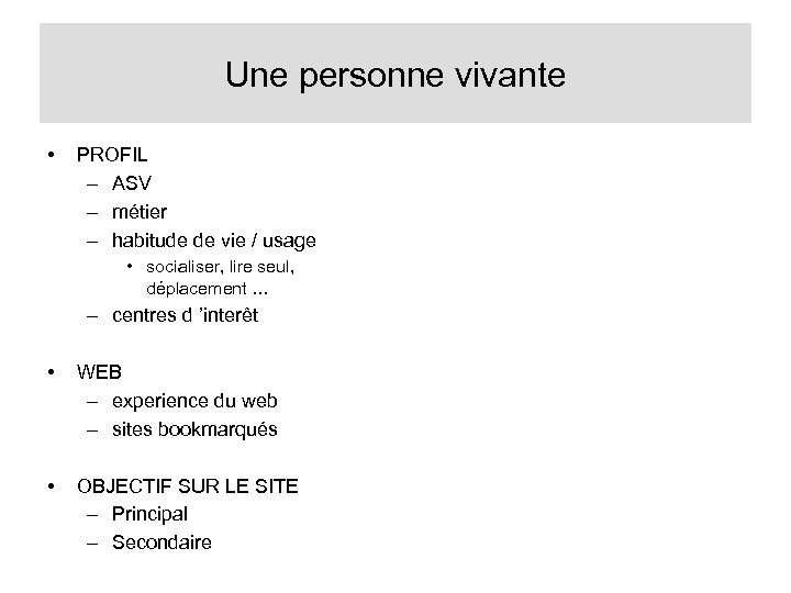 Une personne vivante • PROFIL – ASV – métier – habitude de vie /