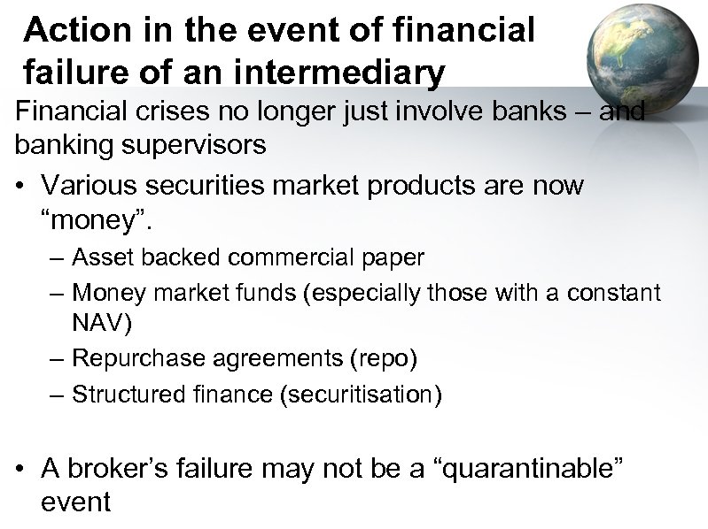 Action in the event of financial failure of an intermediary Financial crises no longer