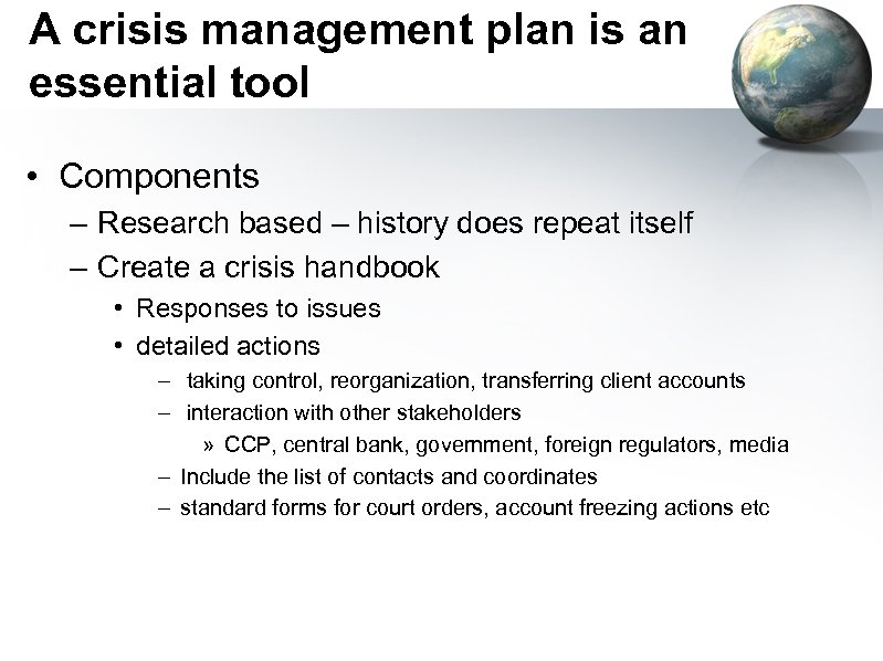 A crisis management plan is an essential tool • Components – Research based –
