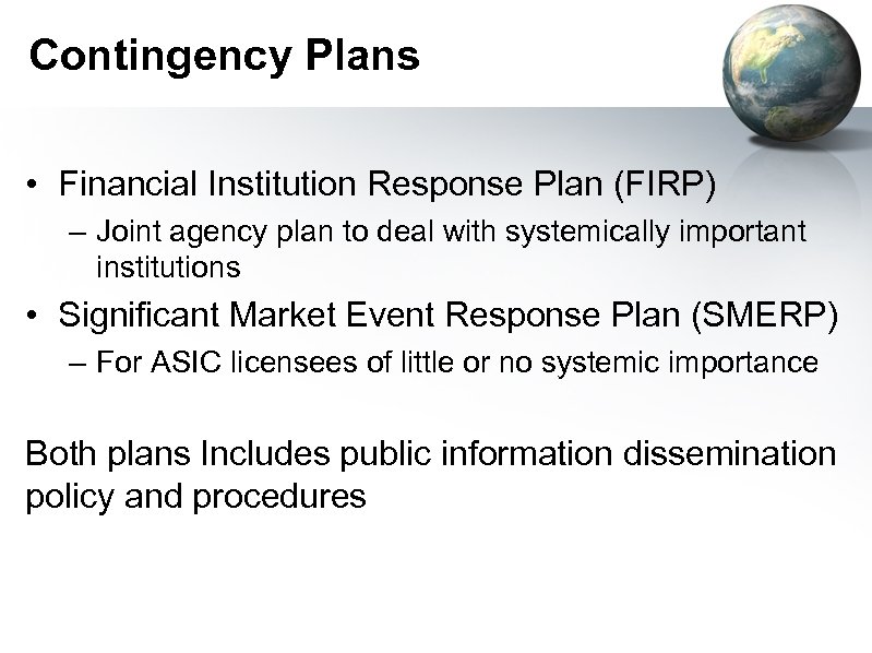Contingency Plans • Financial Institution Response Plan (FIRP) – Joint agency plan to deal