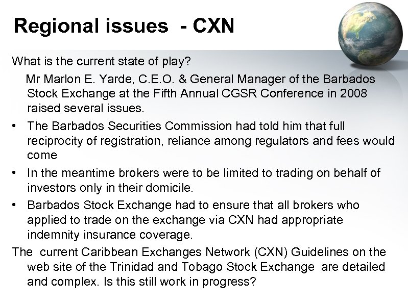 Regional issues - CXN What is the current state of play? Mr Marlon E.
