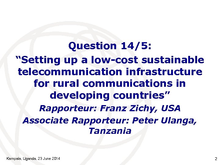 Question 14/5: “Setting up a low-cost sustainable telecommunication infrastructure for rural communications in developing