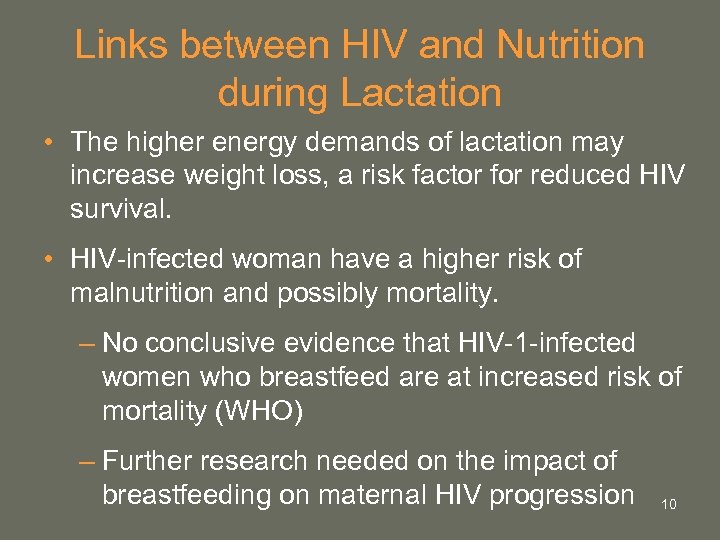 Links between HIV and Nutrition during Lactation • The higher energy demands of lactation