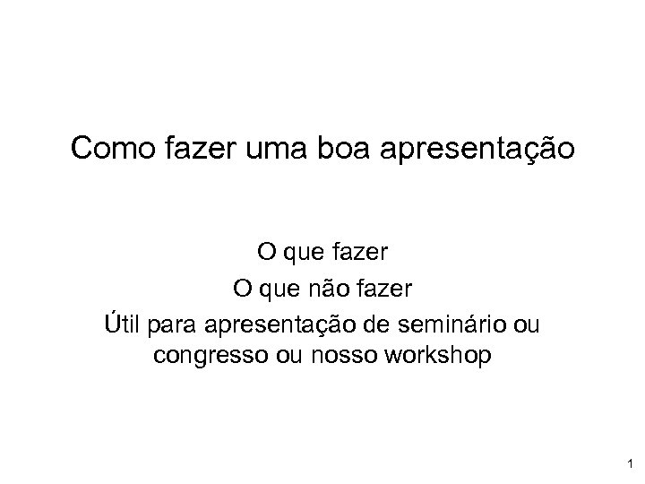 Como fazer uma boa apresentação O que fazer O que não fazer Útil para