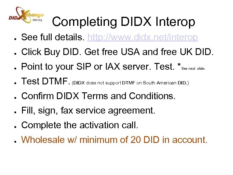 Completing DIDX Interop ● See full details. http: //www. didx. net/interop ● Click Buy