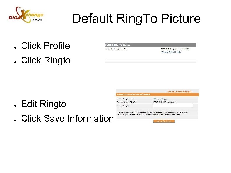 Default Ring. To Picture ● Click Profile ● Click Ringto ● Edit Ringto ●