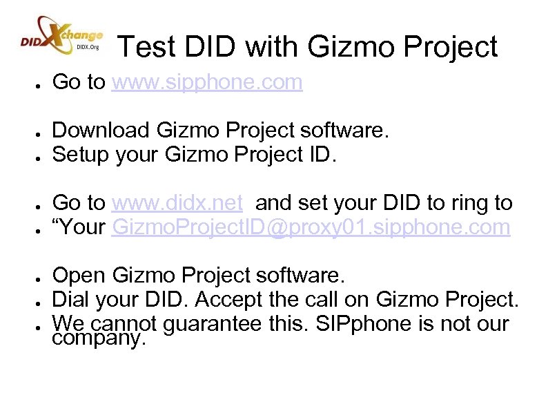 Test DID with Gizmo Project ● ● ● ● Go to www. sipphone. com