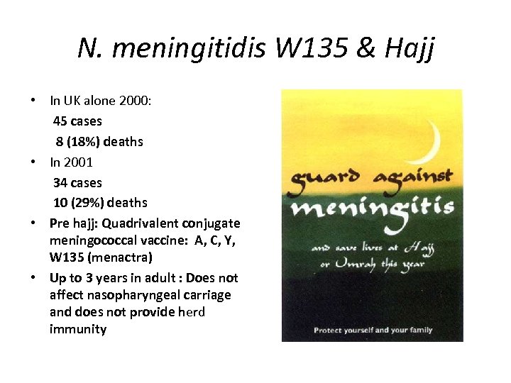 N. meningitidis W 135 & Hajj • In UK alone 2000: 45 cases 8