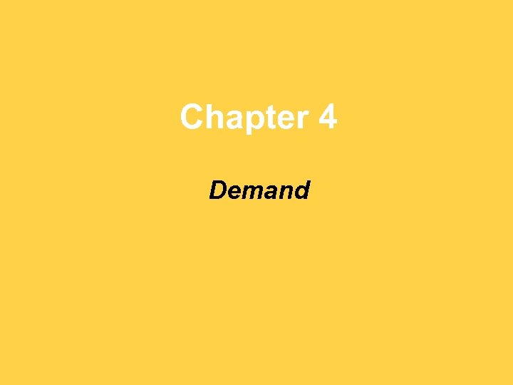 Chapter 4 Demand 