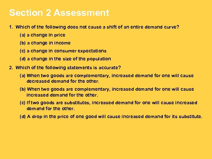 Section 2 Assessment 1. Which of the following does not cause a shift of
