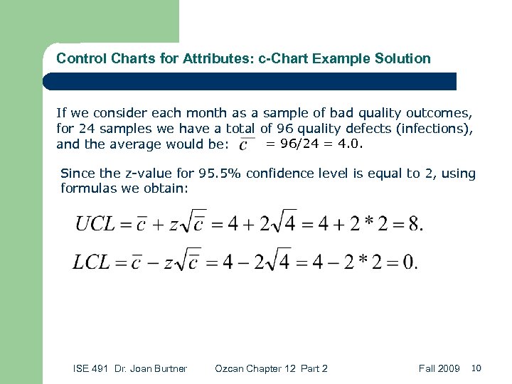 Control Charts for Attributes: c-Chart Example Solution If we consider each month as a