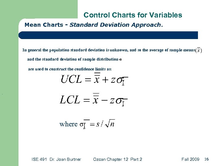 Control Charts for Variables Mean Charts - Standard Deviation Approach. In general the population