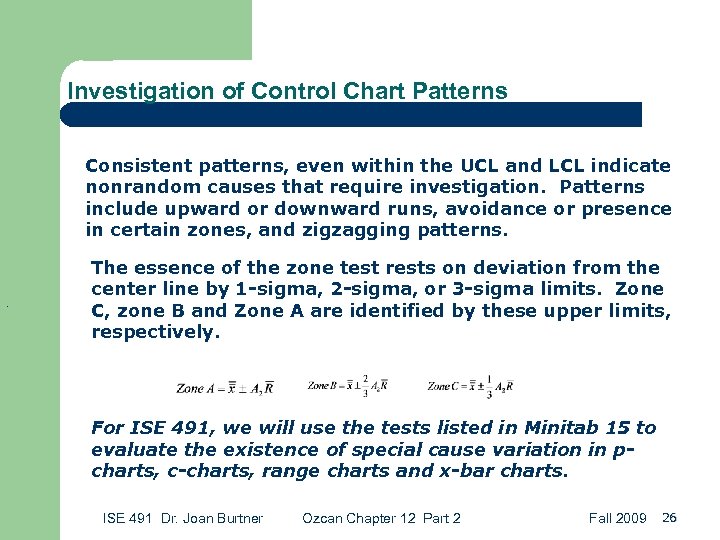 Investigation of Control Chart Patterns Consistent patterns, even within the UCL and LCL indicate