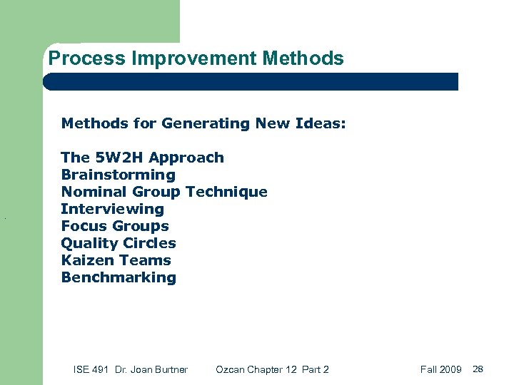 Process Improvement Methods for Generating New Ideas: . The 5 W 2 H Approach