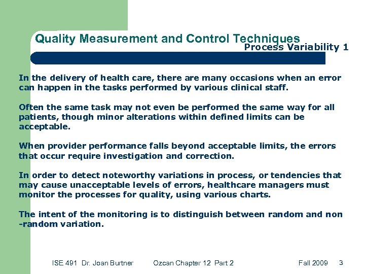 Quality Measurement and Control Techniques Process Variability 1 In the delivery of health care,